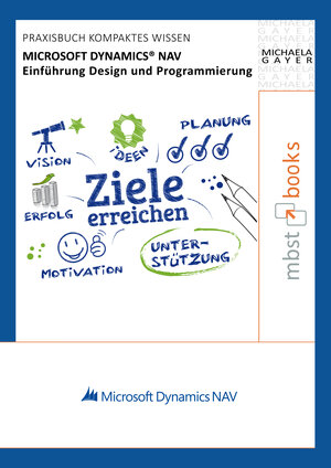Buchcover Microsoft Dynamics NAV 2016 - Einführung Design und Programmierung | Michaela Gayer | EAN 9783950249262 | ISBN 3-9502492-6-5 | ISBN 978-3-9502492-6-2