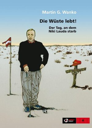 Buchcover Die Wüste lebt! | Martin G Wanko | EAN 9783950251609 | ISBN 3-9502516-0-X | ISBN 978-3-9502516-0-9