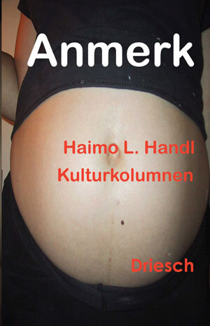 Buchcover Anmerk | Haimo L. Handl | EAN 9783950264777 | ISBN 3-9502647-7-9 | ISBN 978-3-9502647-7-7
