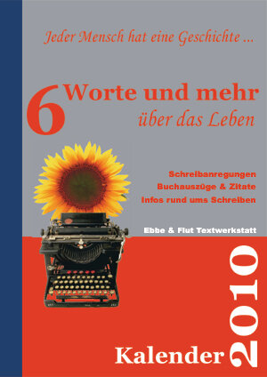 Buchcover Sechs Worte und mehr über das Leben Kalender 2010  | EAN 9783950271904 | ISBN 3-9502719-0-2 | ISBN 978-3-9502719-0-4
