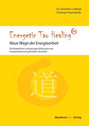 Buchcover Energetic Tao Healing® | Dr. Ernestina Mazza | EAN 9783950273304 | ISBN 3-9502733-0-1 | ISBN 978-3-9502733-0-4
