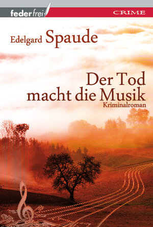 Buchcover Der Tod macht die Musik | Edelgard Spaude | EAN 9783950275100 | ISBN 3-9502751-0-X | ISBN 978-3-9502751-0-0