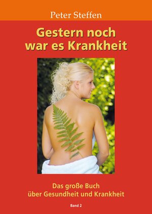 Buchcover Gestern noch war es Krankheit Band 2 | Peter Steffen | EAN 9783950276978 | ISBN 3-9502769-7-1 | ISBN 978-3-9502769-7-8