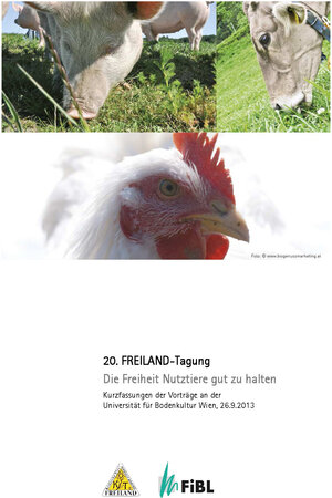 Buchcover Die Freiheit Nutztiere gut zu halten  | EAN 9783950284386 | ISBN 3-9502843-8-9 | ISBN 978-3-9502843-8-6