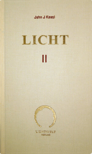 Buchcover Licht II | Jahn J Kassl | EAN 9783950285208 | ISBN 3-9502852-0-2 | ISBN 978-3-9502852-0-8