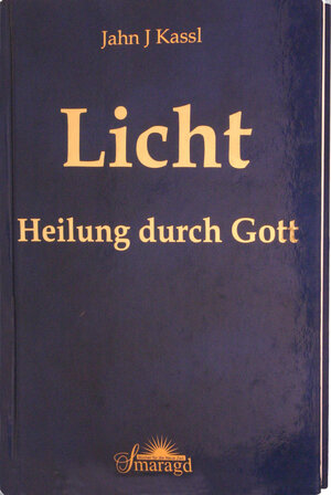 Buchcover Licht | Jahn J Kassl | EAN 9783950285239 | ISBN 3-9502852-3-7 | ISBN 978-3-9502852-3-9