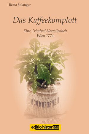 Buchcover Das Kaffeekomplott | Beata Solanger | EAN 9783950286298 | ISBN 3-9502862-9-2 | ISBN 978-3-9502862-9-8