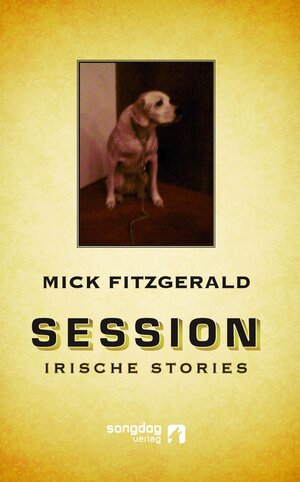 Buchcover Session | Mick Fitzgerald | EAN 9783950289039 | ISBN 3-9502890-3-8 | ISBN 978-3-9502890-3-9