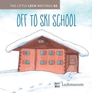Buchcover Off to Ski school | Sabine Maghörndl | EAN 9783950302691 | ISBN 3-9503026-9-7 | ISBN 978-3-9503026-9-1