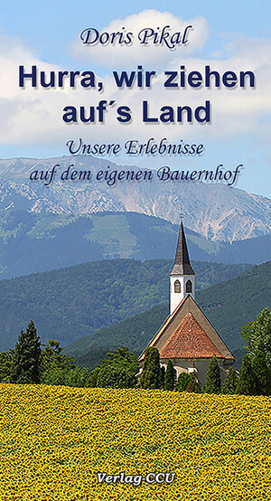 Buchcover Hurra, wir ziehen auf´s Land | Doris Pikal | EAN 9783950305180 | ISBN 3-9503051-8-1 | ISBN 978-3-9503051-8-0