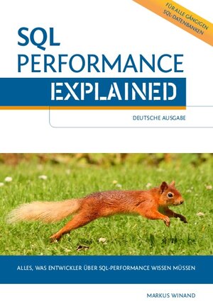 Buchcover SQL Performance Explained | Markus Winand | EAN 9783950307818 | ISBN 3-9503078-1-8 | ISBN 978-3-9503078-1-8