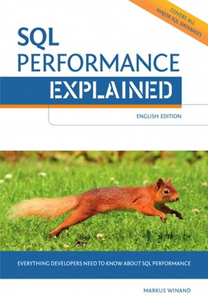 Buchcover SQL Performance Explained | Markus Winand | EAN 9783950307825 | ISBN 3-9503078-2-6 | ISBN 978-3-9503078-2-5