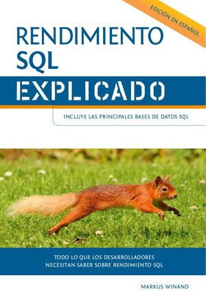 Buchcover Rendimiento SQL explicado | Markus Winand | EAN 9783950307856 | ISBN 3-9503078-5-0 | ISBN 978-3-9503078-5-6