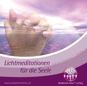 Buchcover Lichtmeditationen für die Seele | Dr. Ernestina Mazza | EAN 9783950308549 | ISBN 3-9503085-4-7 | ISBN 978-3-9503085-4-9