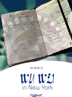 Buchcover WU WEI in New York | Joe W.O.L.F. | EAN 9783950310764 | ISBN 3-9503107-6-2 | ISBN 978-3-9503107-6-4