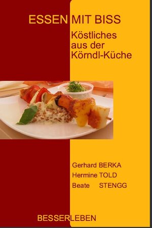 Buchcover Essen mit Biss | Gerhard Berka | EAN 9783950326314 | ISBN 3-9503263-1-6 | ISBN 978-3-9503263-1-4