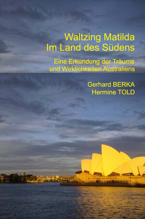 Buchcover Waltzing Matilda - Im Land des Südens | Gerhard Berka | EAN 9783950326321 | ISBN 3-9503263-2-4 | ISBN 978-3-9503263-2-1