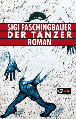 Buchcover Der Tänzer | Sigi Faschingbauer | EAN 9783950333701 | ISBN 3-9503337-0-3 | ISBN 978-3-9503337-0-1