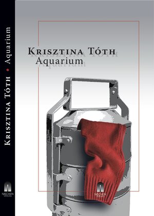 Buchcover Aquarium | Krisztina Tóth | EAN 9783950334593 | ISBN 3-9503345-9-9 | ISBN 978-3-9503345-9-3