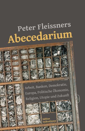 Buchcover Peter Fleissners Abecedarium | Peter Fleissner | EAN 9783950348521 | ISBN 3-9503485-2-2 | ISBN 978-3-9503485-2-1