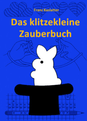 Buchcover Das Klitzekleine Zauberbuch | Franz Kaslatter | EAN 9783950357608 | ISBN 3-9503576-0-2 | ISBN 978-3-9503576-0-8