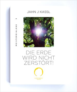 Buchcover DIE ERDE WIRD NICHT ZERSTÖRT! | Jahn J Kassl | EAN 9783950358612 | ISBN 3-9503586-1-7 | ISBN 978-3-9503586-1-2