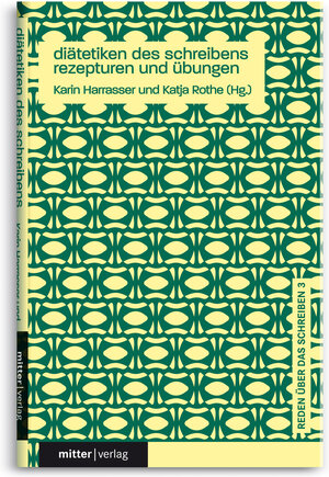 Buchcover Diätetiken des Schreibens  | EAN 9783950368628 | ISBN 3-9503686-2-0 | ISBN 978-3-9503686-2-8