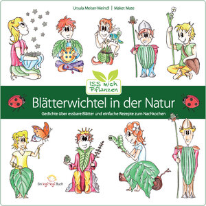 Buchcover Blätterwichtel in der Natur | Ursula Meiser-Meindl | EAN 9783950373837 | ISBN 3-9503738-3-7 | ISBN 978-3-9503738-3-7