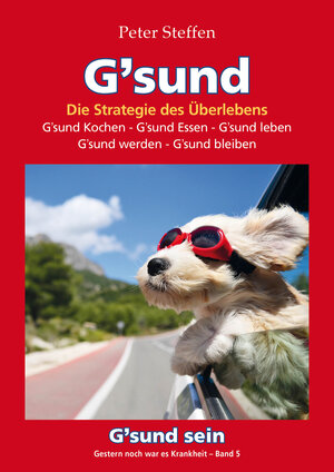Buchcover G`sund | Peter Steffen | EAN 9783950374537 | ISBN 3-9503745-3-1 | ISBN 978-3-9503745-3-7