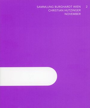 Buchcover Sammlung Burghardt Wien - Christian Hutzinger - November | Otmar Rychlik | EAN 9783950377149 | ISBN 3-9503771-4-X | ISBN 978-3-9503771-4-9