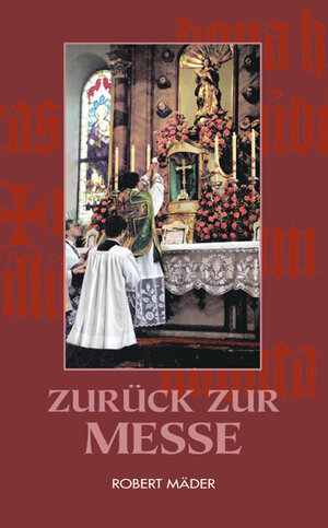 Buchcover Zurück zur Messe | Robert Mäder | EAN 9783950378047 | ISBN 3-9503780-4-9 | ISBN 978-3-9503780-4-7