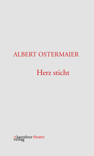 Buchcover Herz sticht | Albert Ostermaier | EAN 9783950385434 | ISBN 3-9503854-3-6 | ISBN 978-3-9503854-3-4