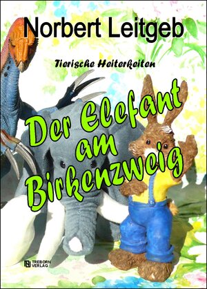 Buchcover Der Elefant am Birkenzweig | Norbert Leitgeb | EAN 9783950385915 | ISBN 3-9503859-1-6 | ISBN 978-3-9503859-1-5