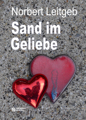 Buchcover Sand im Geliebe | Norbert Leitgeb | EAN 9783950385953 | ISBN 3-9503859-5-9 | ISBN 978-3-9503859-5-3