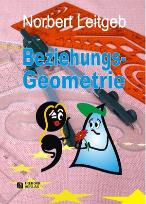 Buchcover Beziehungs-Geometrie | Norbert Leitgeb | EAN 9783950385960 | ISBN 3-9503859-6-7 | ISBN 978-3-9503859-6-0