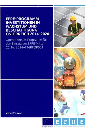 Buchcover EFRE-Programm Investitionen in Wachstum und Beschäftigung Österreich 2014-2020  | EAN 9783950387568 | ISBN 3-9503875-6-0 | ISBN 978-3-9503875-6-8