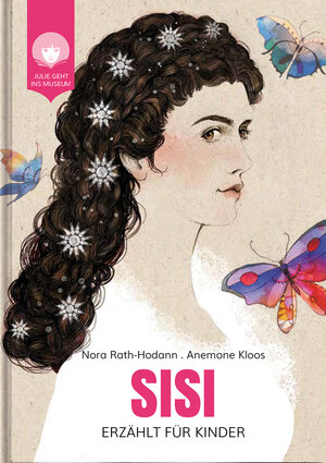 Buchcover SISI - erzählt für Kinder | Nora Rath-Hodann | EAN 9783950406535 | ISBN 3-9504065-3-0 | ISBN 978-3-9504065-3-5