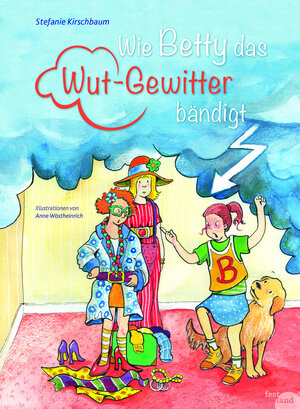 Buchcover Wie Betty das Wutgewitter bändigt | Stefanie Kirschbaum | EAN 9783950412154 | ISBN 3-9504121-5-8 | ISBN 978-3-9504121-5-4