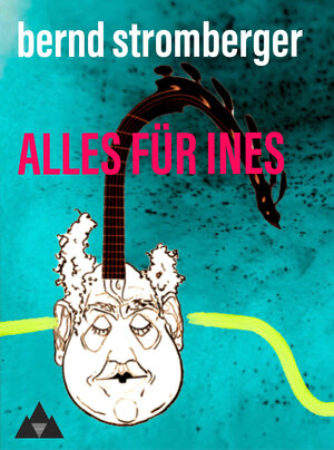 Buchcover Alles für Ines | Bernd Stromberger | EAN 9783950421149 | ISBN 3-9504211-4-9 | ISBN 978-3-9504211-4-9