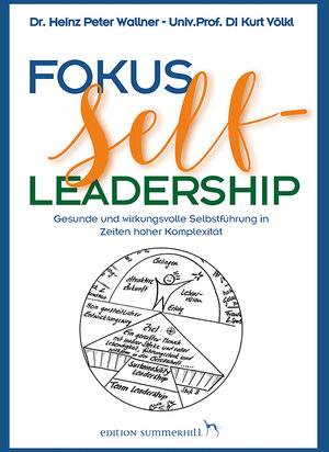 Buchcover Fokus Self-Leadership - Gesunde und wirkungsvolle Selbstführung in Zeiten hoher Komplexität | Heinz Peter Wallner | EAN 9783950423334 | ISBN 3-9504233-3-8 | ISBN 978-3-9504233-3-4