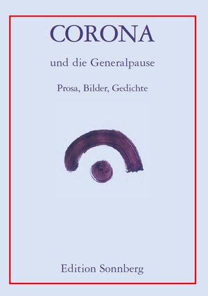 Buchcover Corona und die Generalpause  | EAN 9783950432053 | ISBN 3-9504320-5-1 | ISBN 978-3-9504320-5-3