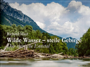Buchcover Wilde Wasser - Steile Gipfel | Richard Mayr | EAN 9783950439809 | ISBN 3-9504398-0-3 | ISBN 978-3-9504398-0-9