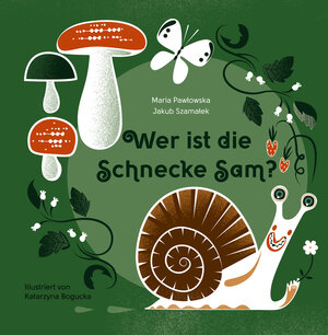 Buchcover Wer ist die Schnecke Sam? | Maria Pawłowska | EAN 9783950440300 | ISBN 3-9504403-0-5 | ISBN 978-3-9504403-0-0