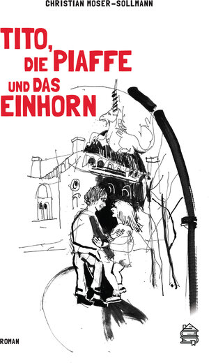 Buchcover Tito, die Piaffe und das Einhorn | Christian Moser-Sollmann | EAN 9783950442649 | ISBN 3-9504426-4-2 | ISBN 978-3-9504426-4-9