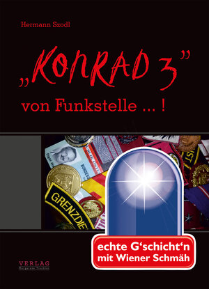 Buchcover "Konrad 3" von Funkstelle ... ! | Hermann Szodl | EAN 9783950448740 | ISBN 3-9504487-4-8 | ISBN 978-3-9504487-4-0