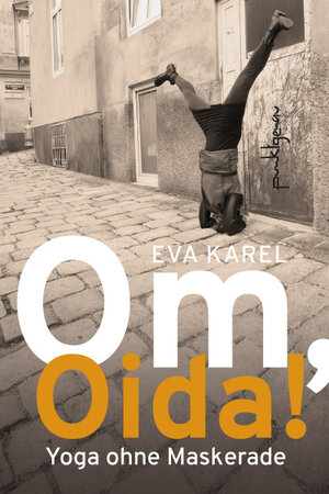 Buchcover Om, Oida! | Eva Karel | EAN 9783950453164 | ISBN 3-9504531-6-4 | ISBN 978-3-9504531-6-4