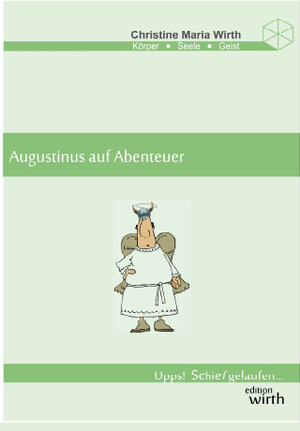 Buchcover AUGUSTINUS AUF ABENTEUER | Christine Maria Wirth | EAN 9783950466119 | ISBN 3-9504661-1-8 | ISBN 978-3-9504661-1-9