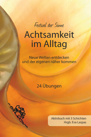 Buchcover Achtsamkeit im Alltag | Eva Laspas | EAN 9783950475425 | ISBN 3-9504754-2-7 | ISBN 978-3-9504754-2-5