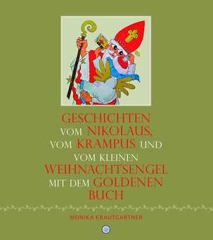 Buchcover Geschichten vom Nikolaus, vom Krampus und vom kleinen Weihnachtsengel mit dem goldenen Buch | Monika Krautgartner | EAN 9783950479515 | ISBN 3-9504795-1-1 | ISBN 978-3-9504795-1-5