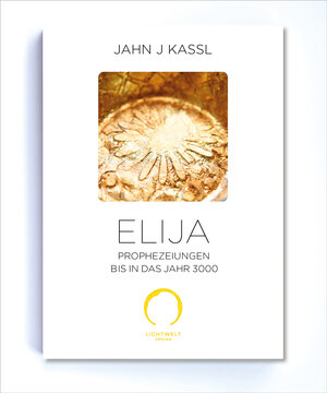 Buchcover Elija Prophezeiungen bis in das Jahr 3000 | Jahn J Kassl | EAN 9783950492088 | ISBN 3-9504920-8-9 | ISBN 978-3-9504920-8-8